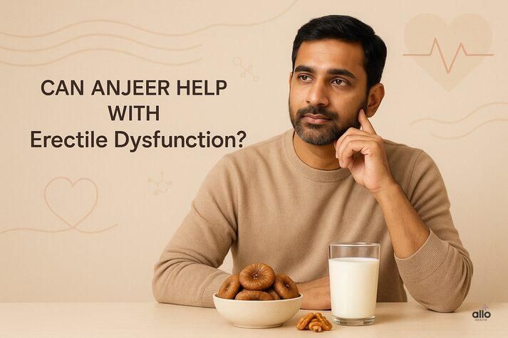 Anjeer (Figs) and Erectile Dysfunction: Know Benefits, Uses, and Risks for Sexual Health
