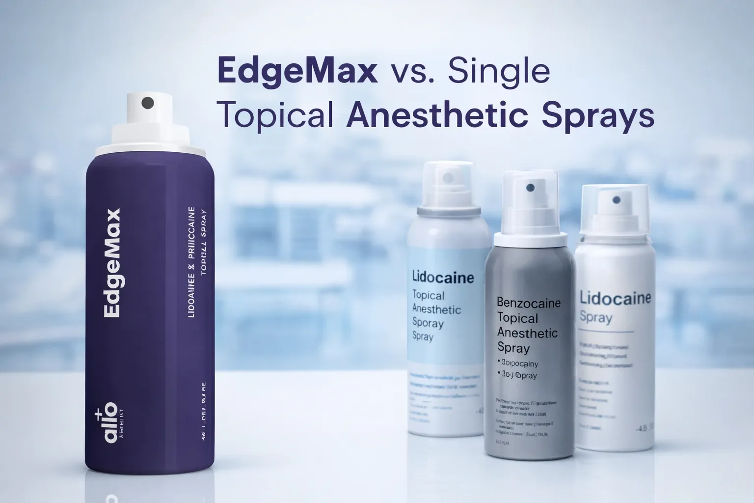 EdgeMax vs. Single Topical Anesthetic SpraysEdgeMax vs. Single Topical Anesthetic Sprays