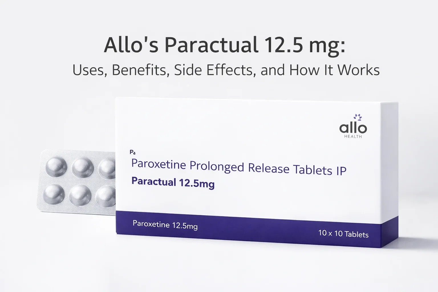 Allo’s Paractual 12.5 mg: Uses, Benefits, Side Effects, and How It Works