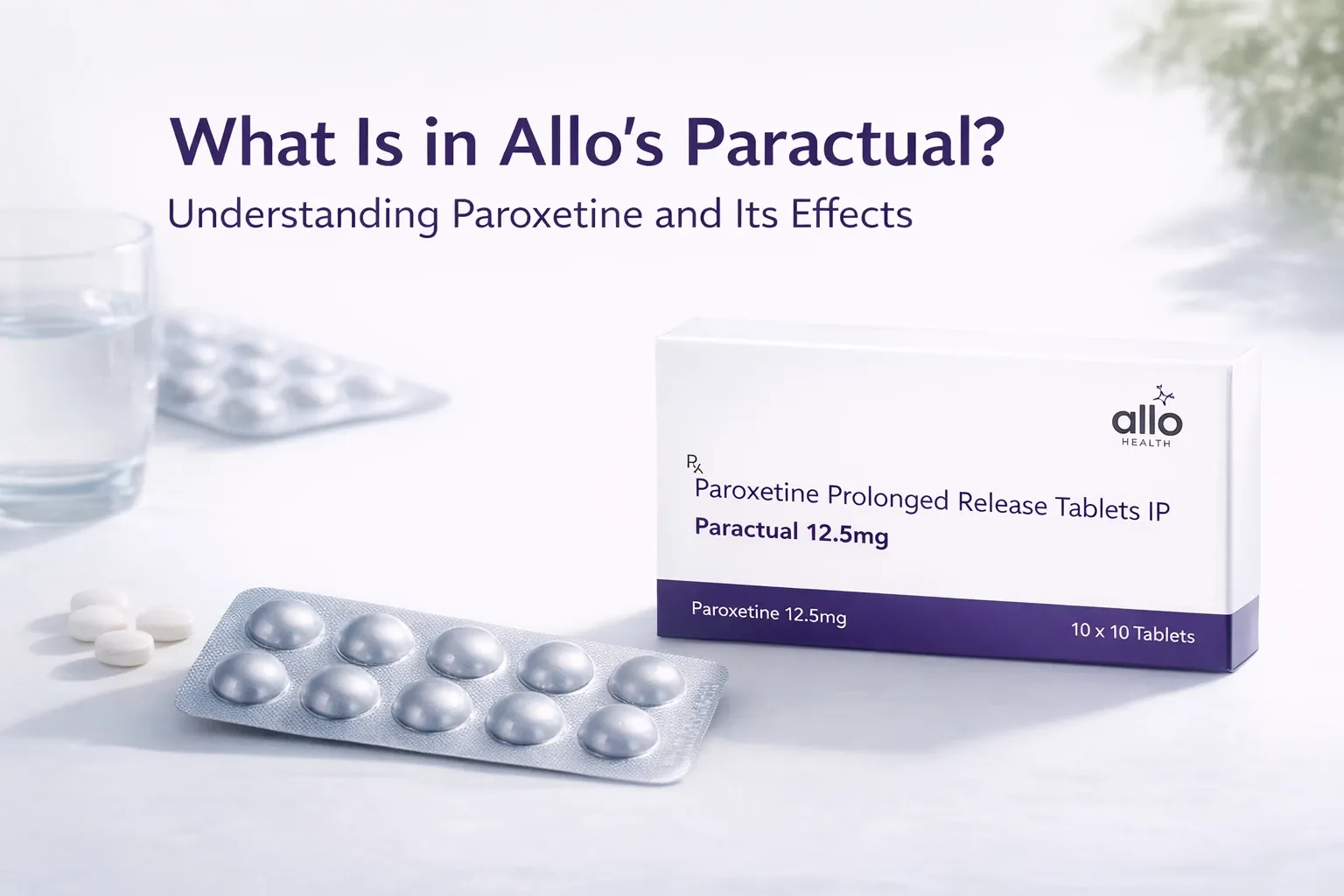 What Is in Allo’s Paractual? Understanding Paroxetine and Its Effects
