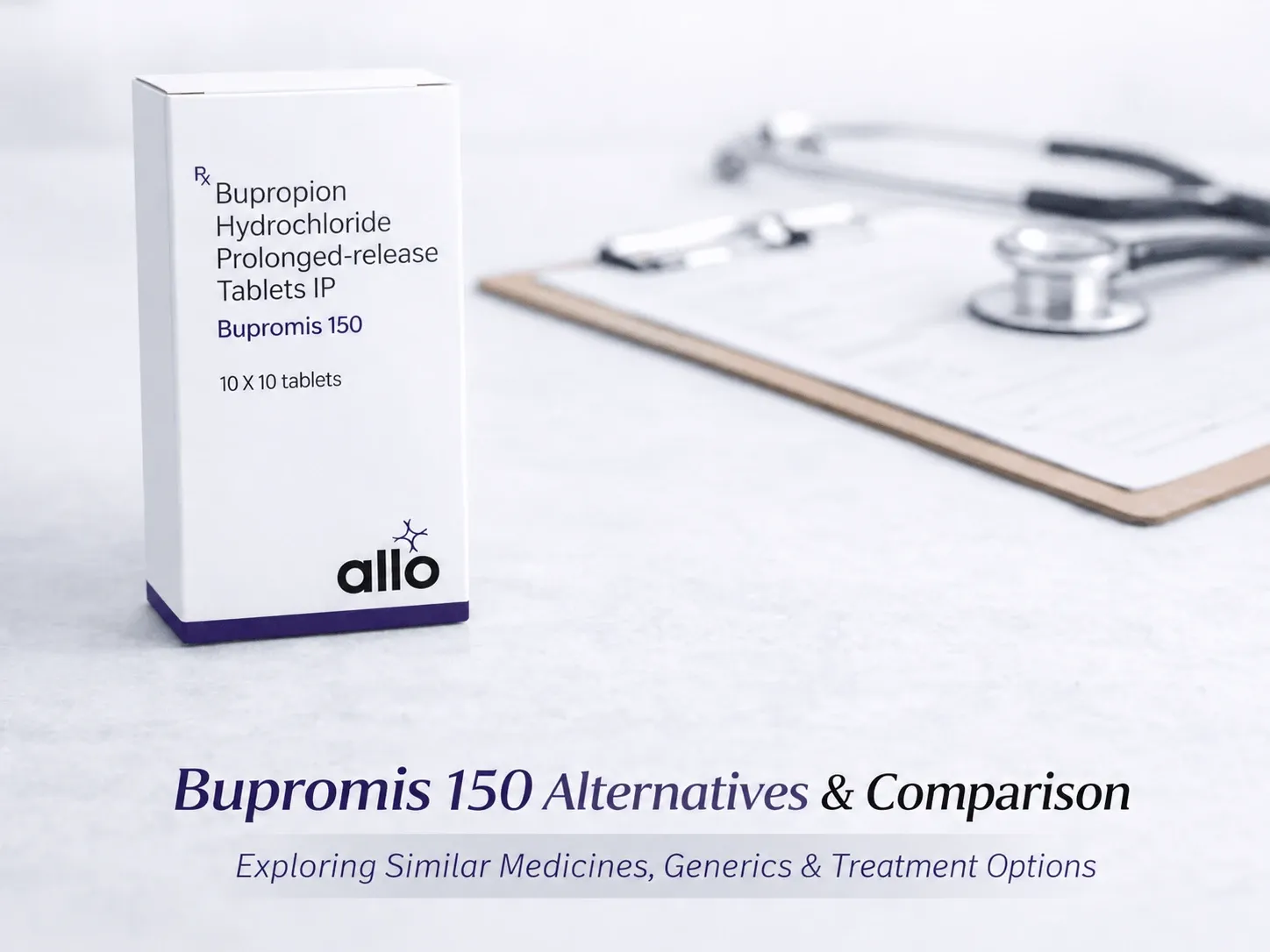 Bupromis 150 Alternative: Comparisons, Similar Options & When Doctors May Suggest Something Else