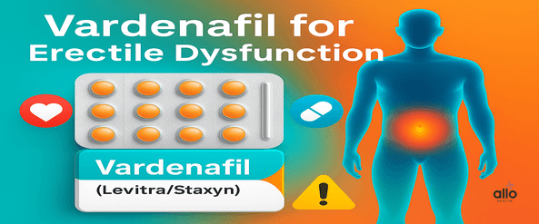 इरेक्टाइल डिसफंक्शन के लिए वार्डेनाफिल: उपयोग, फायदे और नुकसान